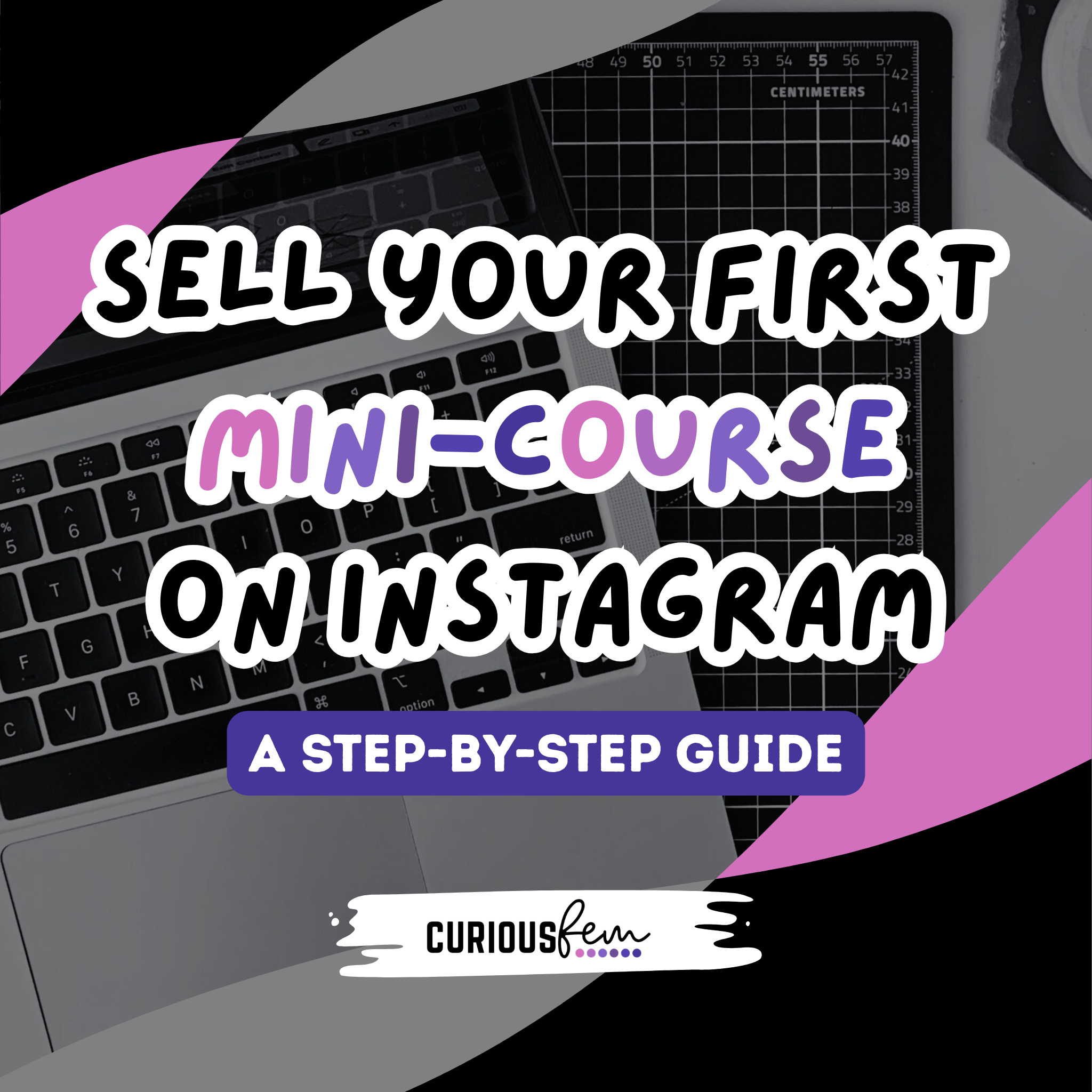 Sell Your First Mini-Course on Instagram | CuriousFem